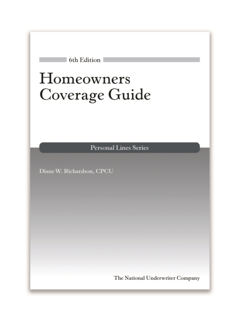 Homeowners Coverage Guide, 6th Edition