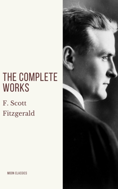 Complete Works of F. Scott Fitzgerald
