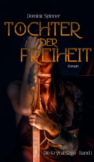 Tochter der Freiheit - Die Krycal-Saga Band 1