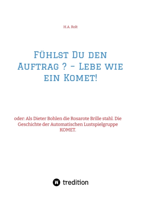 Fühlst Du den Auftrag ? – Lebe wie ein Komet!