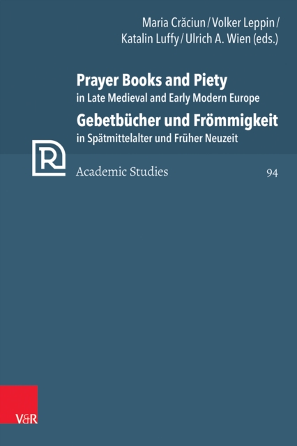 Prayer Books and Piety in Late Medieval and Early Modern Europe / Gebetbucher und Frommigkeit in Spatmittelalter und Fruher Neuzeit
