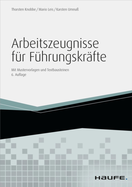 Arbeitszeugnisse fur Fuhrungskrafte - inkl. Arbeitshilfen online