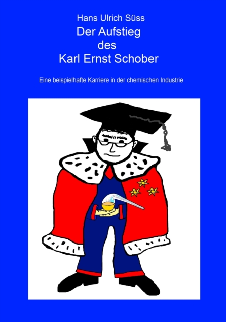 Der Aufstieg des Karl Ernst Schober