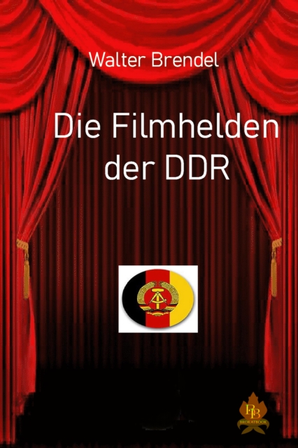 Die Filmhelden der DDR