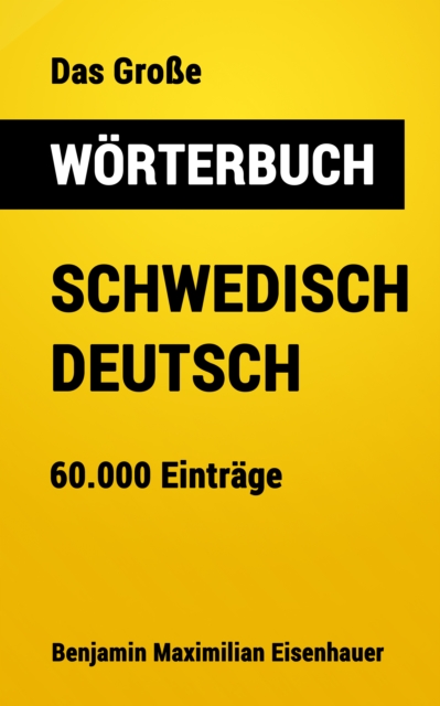 Das Große Wörterbuch Schwedisch - Deutsch