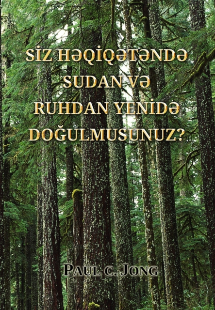 Siz H?qiq?t?nd? sudan v? Ruhdan yenid? dogulmusunuz?
