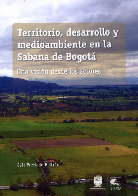 Territorio, desarrollo y medioambiente en la Sabana de Bogota