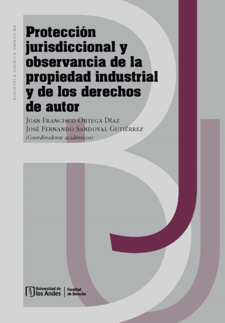 Protección jurisdiccional y observancia de la propiedad industrial y de los derechos de autor