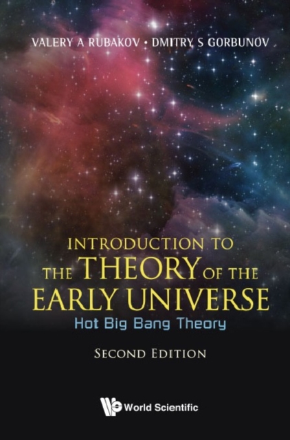 Introduction To The Theory Of The Early Universe: Hot Big Bang Theory (Second Edition)
