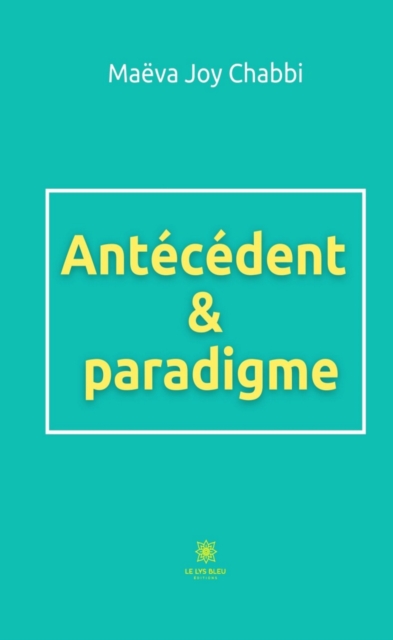 Antecedent & paradigme