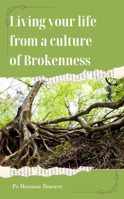 Living Your Life from a Culture of Brokenness