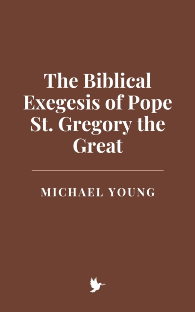 Biblical Exegesis of Pope St. Gregory the Great