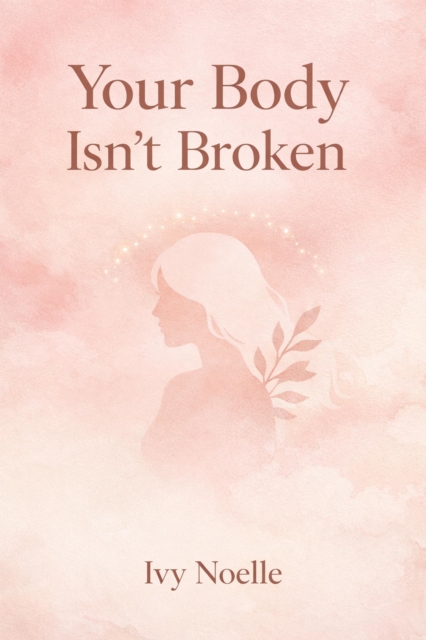 Your Body Isn't Broken