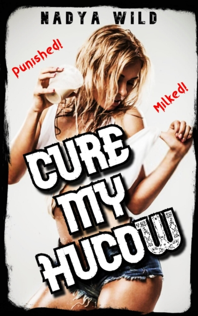 Cure My Hucow: Punished and Milked by My Handsome Doctor!