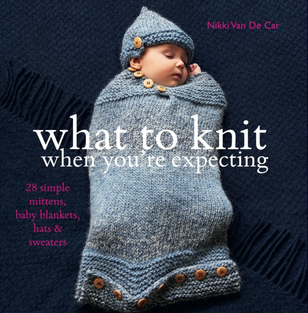 What to Knit When You're Expecting
