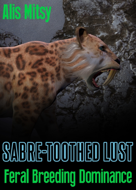 Sabre-Toothed Lust: Feral Breeding Dominance