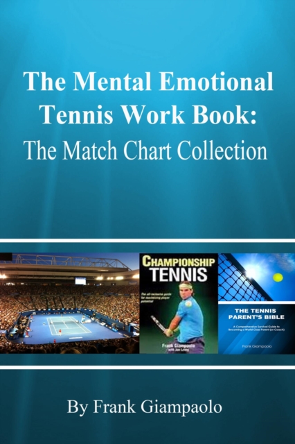 Mental Emotional Tennis Work Book: The Match Chart Collection
