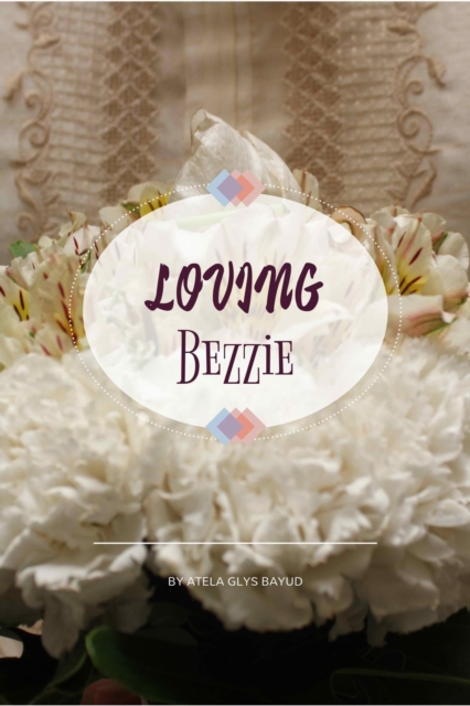 Loving Bezzie