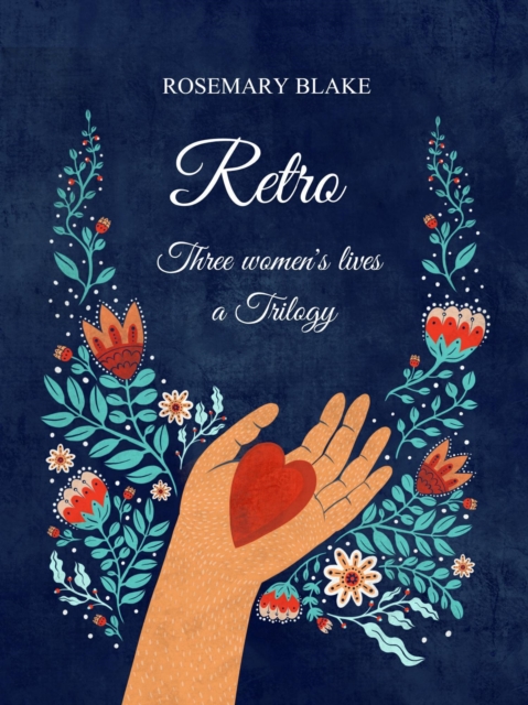 Retro - Three Women's Lives - A Trilogy