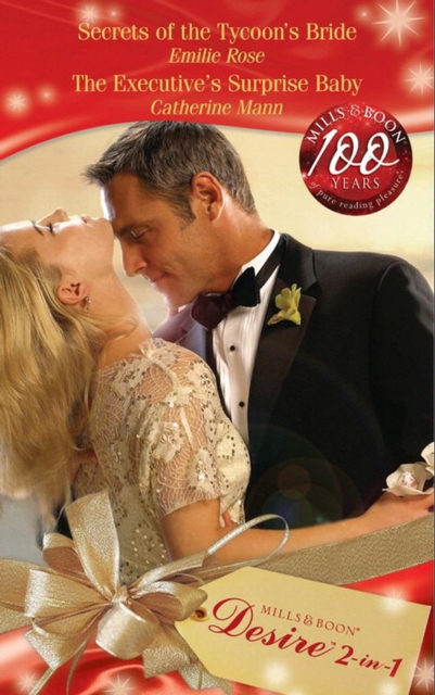 Secrets Of The Tycoon's Bride / The Executive's Surprise Baby