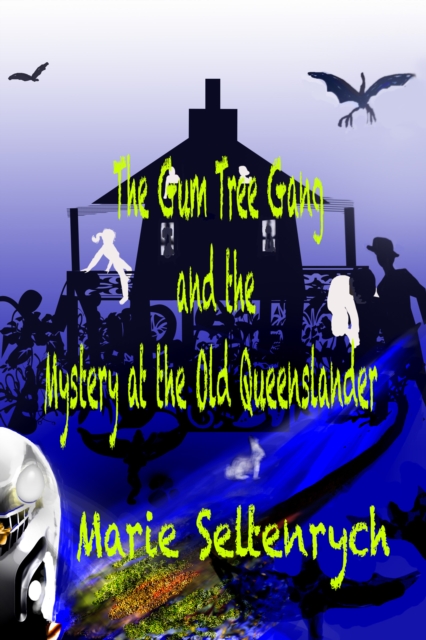 Gum Tree Gang and the Mystery at the Old Queenslander