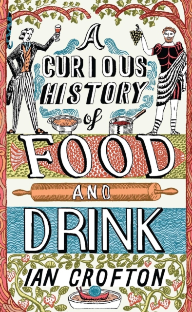 Curious History of Food and Drink