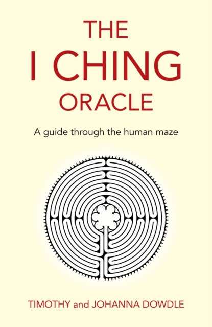 I Ching Oracle: A Guide Through The Human Maze