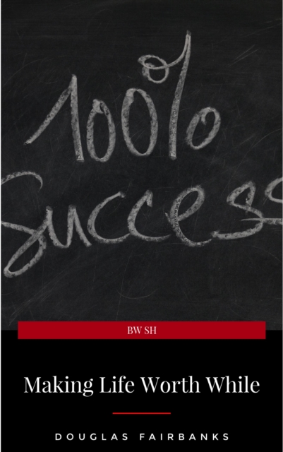 Making Life Worth While