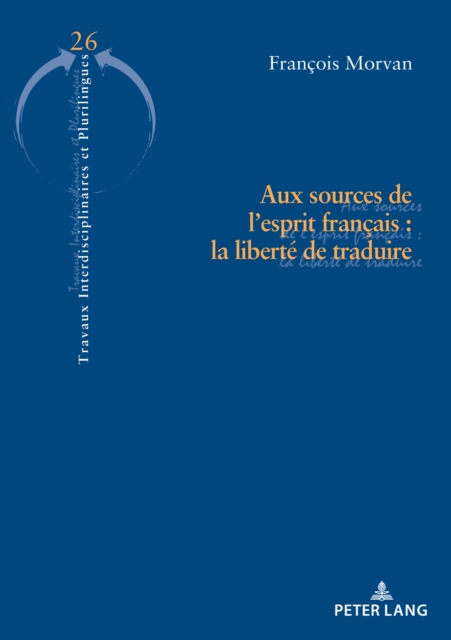 Aux sources de l’esprit français : la liberté de traduire