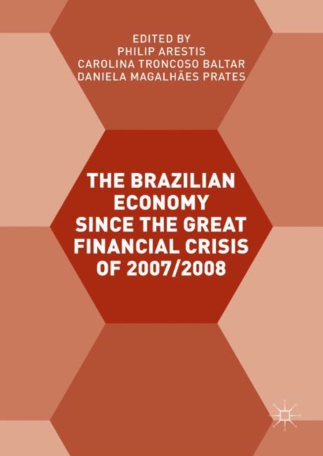 Brazilian Economy since the Great Financial Crisis of 2007/2008