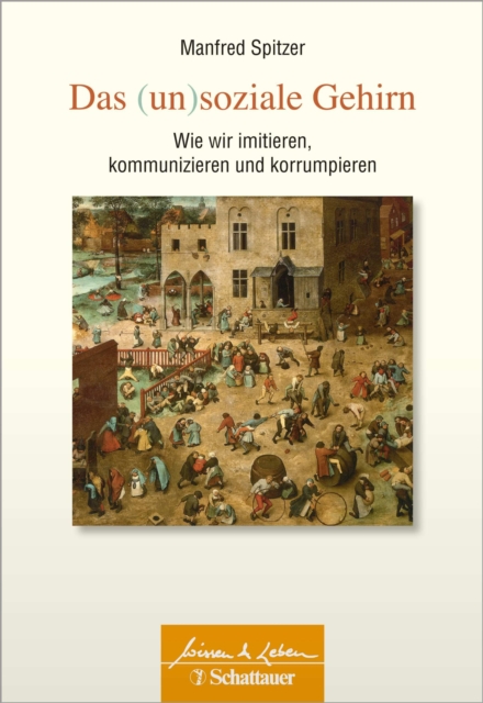 Das (un)soziale Gehirn (Wissen & Leben)