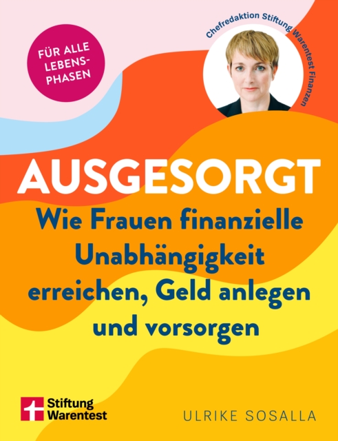Ausgesorgt - Finanztipps und Vermogensaufbau, mit praktischen Planungshilfen