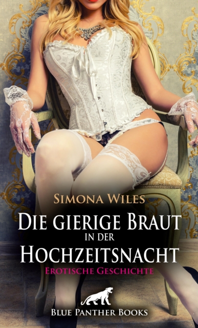 Die gierige Braut in der Hochzeitsnacht | Erotische Geschichte