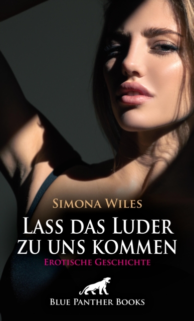 Lass das Luder zu uns kommen | Erotische Geschichte