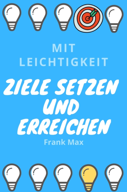 Mit Leichtigkeit Ziele setzen und erreichen