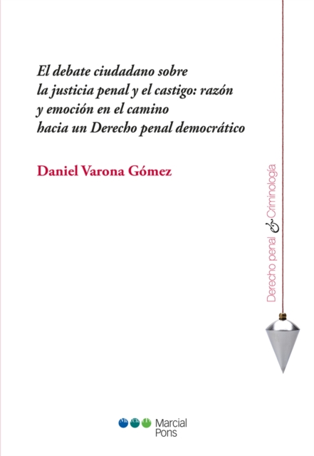 El debate ciudadano sobre la justicia penal y el castigo: razón y emoción en el camino hacia un Derecho penal democrático