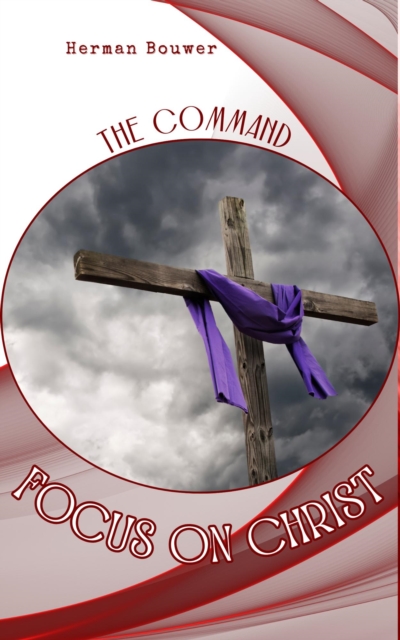 Command: Focus on Christ