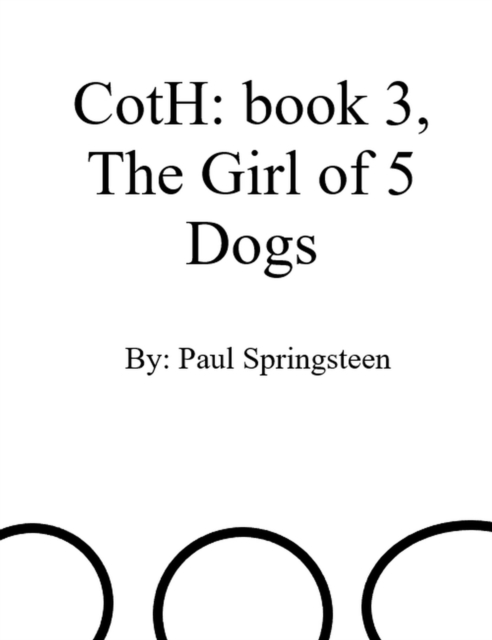 CotH: Book 3, The girl of 5 dogs