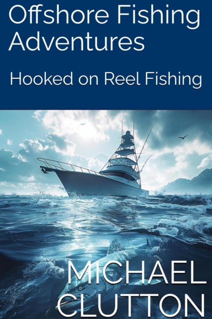 Offshore Fishing Adventures