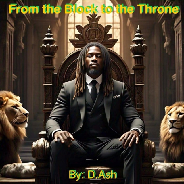 From the Block to the Throne