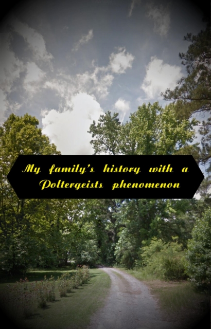 My family's history with a Poltergeist phenomenon