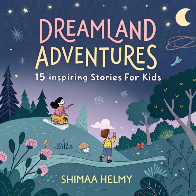 Dreamland Adventures: 15 Inspiring Stories for Kids