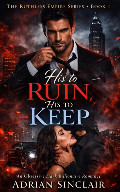 His to Ruin, His to Keep