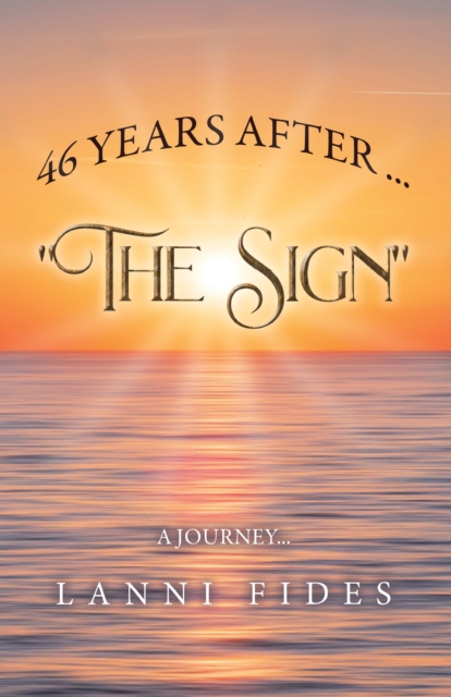 46 Years After ... &quote;The Sign&quote;: A Journey