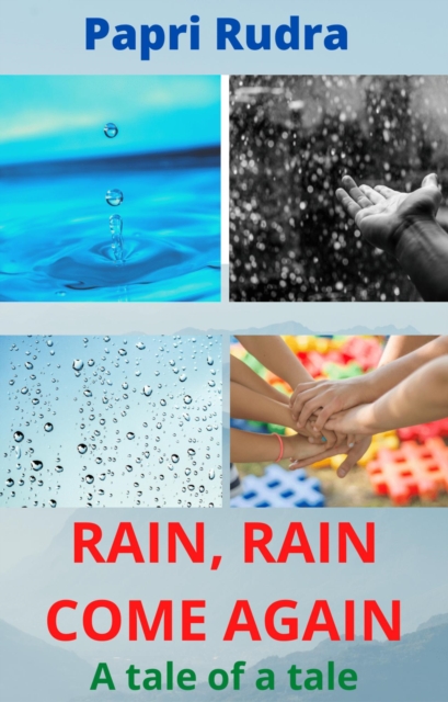 Rain, Rain Come Again : A Tale of A Tale