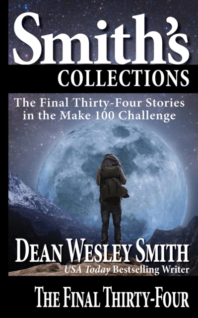 Final Thirty-Four: Stories in the make 100 Challenge