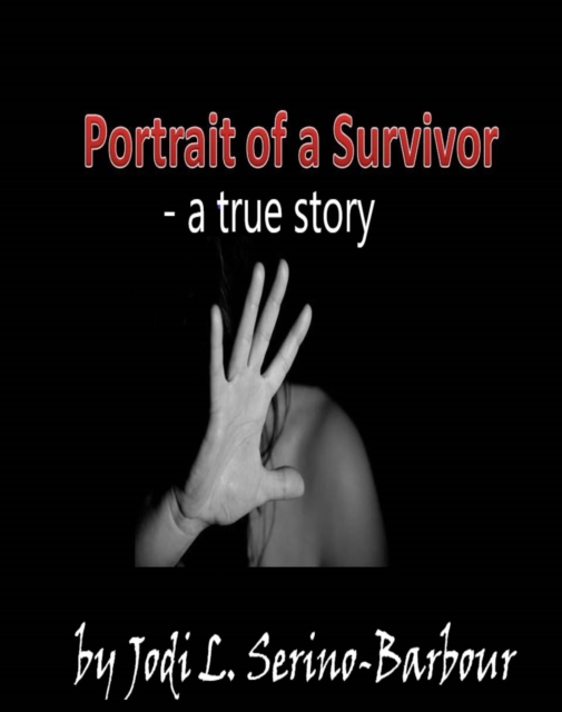 Portrait Of A Survivor - A True Story