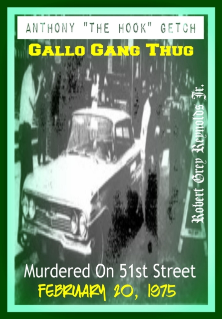 Anthony &quote;The Hook&quote; Getch Gallo Gang Thug Murdered On 51st Street