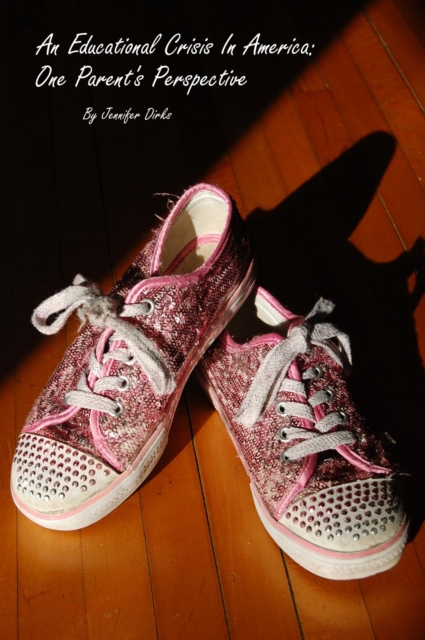 Educational Crisis in America: One Parent's Perspective