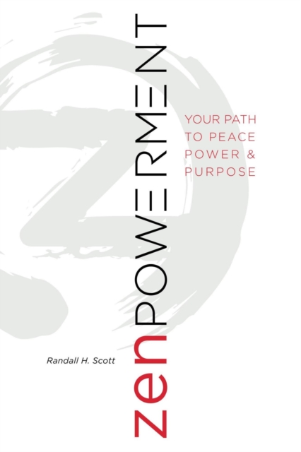 Zenpowerment, Your Path To Peace, Power & Purpose